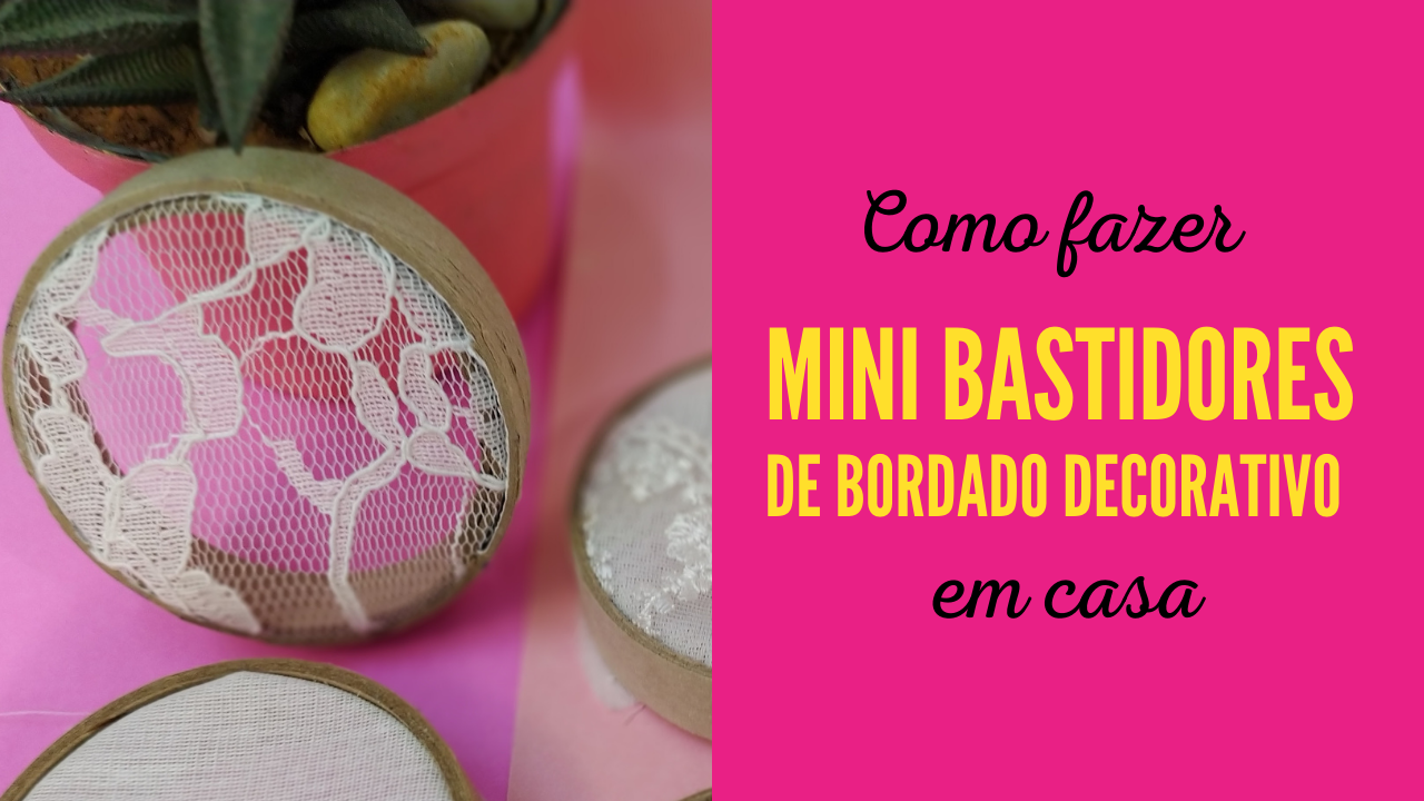 como fazer mini bastidor decorativo para bordado