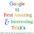 Google Ki Best Amazing & Interesting Trick's