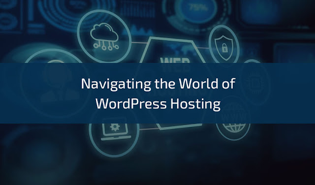 Navigating the World of WordPress Hosting