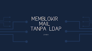 Anti Phising Zimbra Memblokir Mail From Login Tanpa LDAP