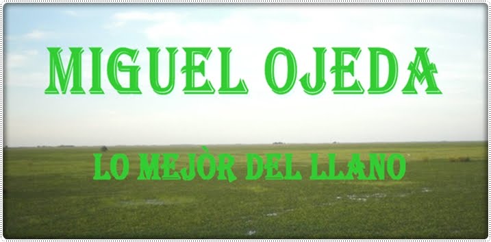 MIGUEL OJEDA DESDE SOCOPÓ ESTÁDO BARÍNAS VENEZUELA