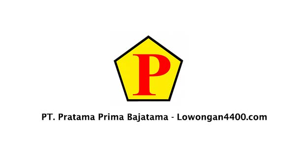 Lowongan Kerja PT. Pratama Prima Bajatama Bekasi