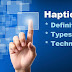What is Haptics? Definition, Types and Technology