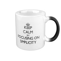 Keep calm by focusing on simplicity mug