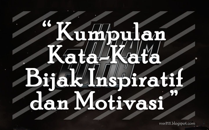 71 Kata Kata  Bijak  Inspiratif dan Motivasi Deddy 