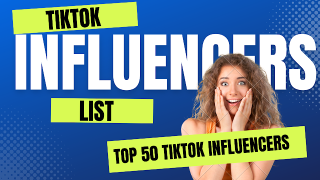 TikTok influencer list: Explore Top 50 Tiktok influencers