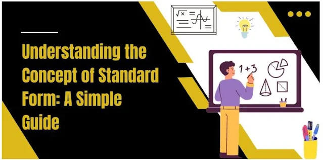 Understanding the Concept of Standard Form