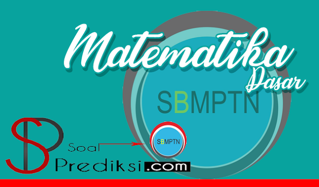 Latihan Soal dan Pembahasan SBMPTN Matematika Dasar  √ Latihan Soal dan Pembahasan SBMPTN Matematika Dasar 2019 (+Pdf)