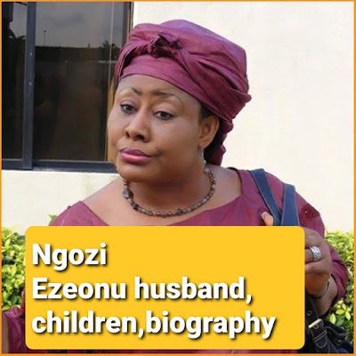 Ngozi Ezeonu biography,husband,children,age