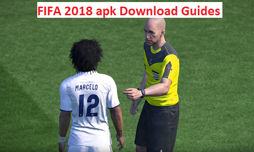 Guides To Download And Play Fifa 2018 (Fifa 18) Apk + Obb ...