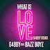 G4bby feat. Bazz Boyz- What Is Love 