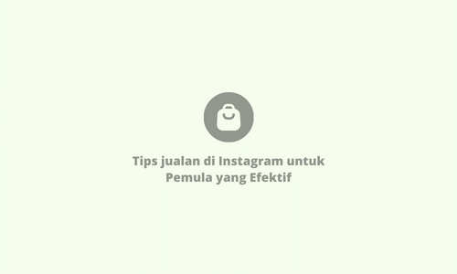 Tips jualan di Instagram untuk Pemula yang Efektif