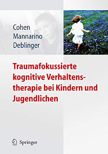 Traumafokussierte Kognitive Verhaltenstherapie bei Kindern und Jugendlichen (German Edition)