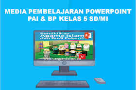 Media Pembelajaran PowerPoint PAI dan BP Kelas 5 SD/MI Kurikulum 2013 Semester 1 Dan 2