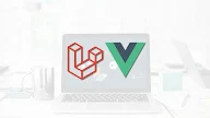 Laravel and Vue.js - Fullstack Web Development (2020)