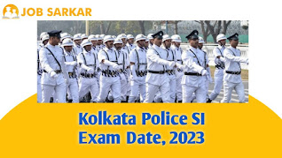 Kolkata Police Si 2023 Exam Date