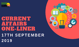 Current Affairs One-Liner: 17th September 2019