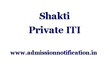 Shakti Private ITI Admission, Ranking, Reviews, Fees and Placement