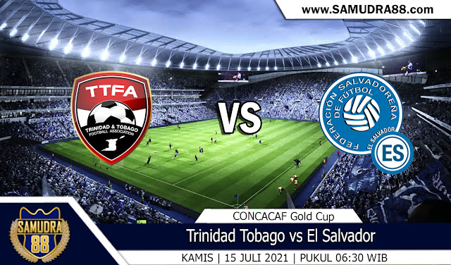 Prediksi Bola Terpercaya Trinidad Tobago vs El Salvador 15 Juli 2021