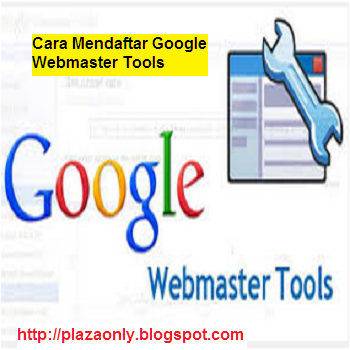 Cara Mendaftar Google Webmaster Tools