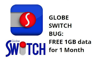 Globe Switch Bug : FREE 1GB Data For 1 Month