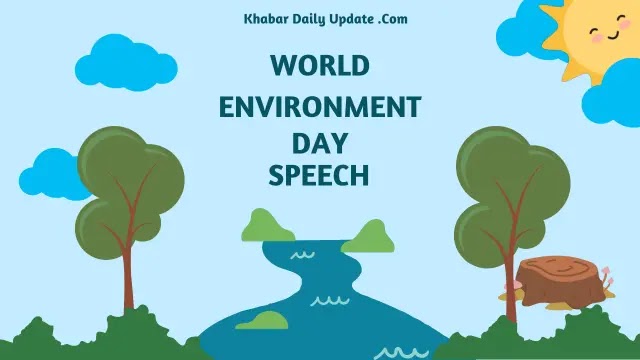 World Environment Day Speech, World Environment Day Speech fo student