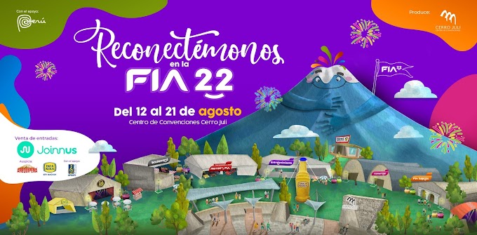 FIA 2022 - Feria Internacional Arequipa - Del 12 al 21 de Agosto CERRO JULI
