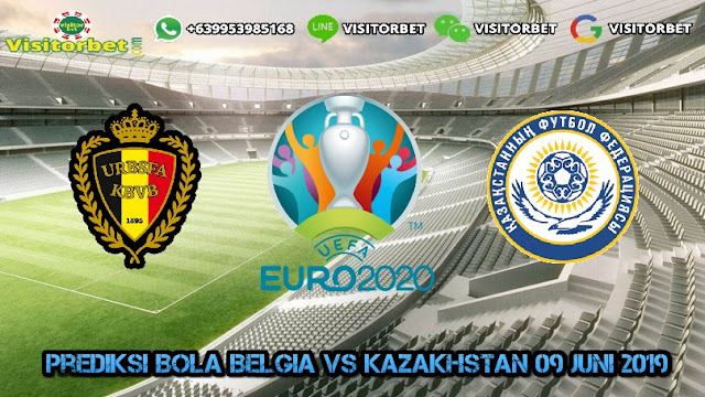 Prediksi Bola Belgia Vs Kazakhstan 09 Juni 2019