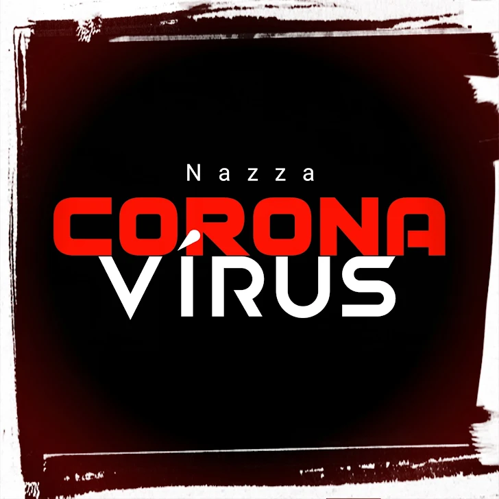 DOWNLOAD MP3 : Nazza - Corona Vírus [ 2020 ]