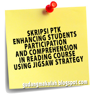 SKRIPSI PTK ENHANCING STUDENTS PARTICIPATION AND COMPREHENSION IN READING COURSE USING JIGSAW STRATEGY