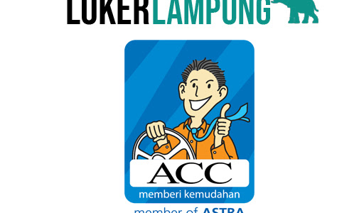 Lowongan Kerja Lampung Astra Credit Companies (ACC) (Customer Service )