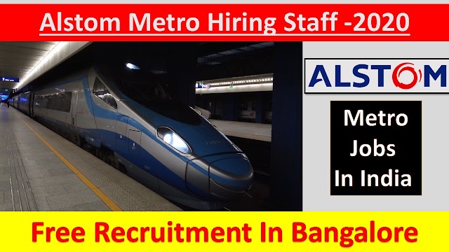 Alstom Metro Hiring Staff In India -2020 