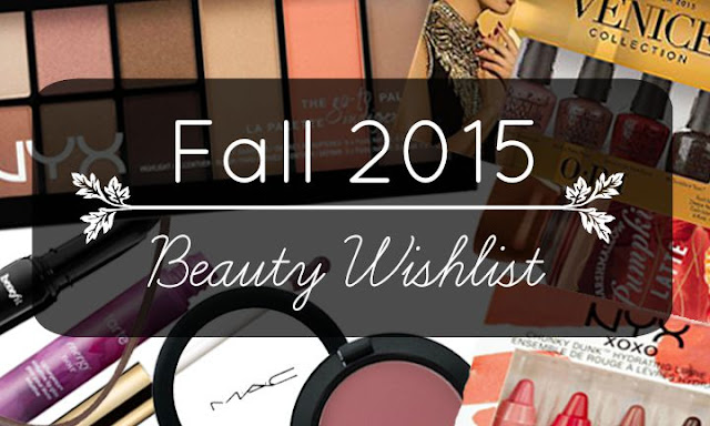 Fall 2015 Beauty Wishlist