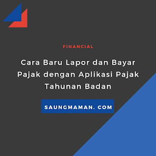 Cara Baru Lapor dan Bayar Pajak dengan Aplikasi Pajak Tahunan Badan