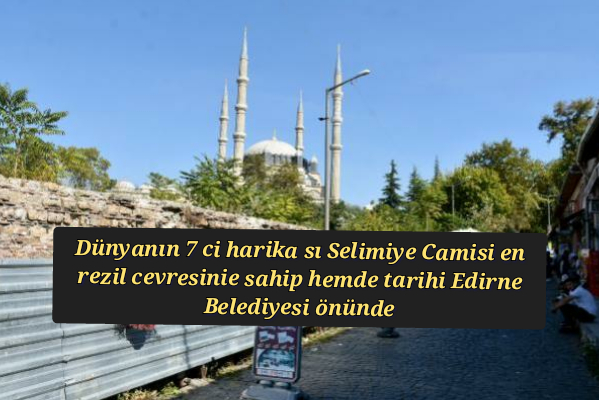 SELİMİYE CAMİİ'NDE 6 YIL SONRA ÇEVRE DÜZENLEMESİ BAŞLADI