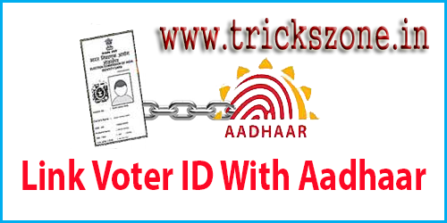 How To Link Voter ID With Aadhaar Card Through Online