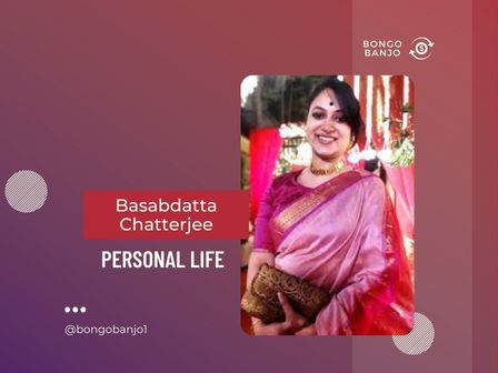Basabdatta Chatterjee Personal Life