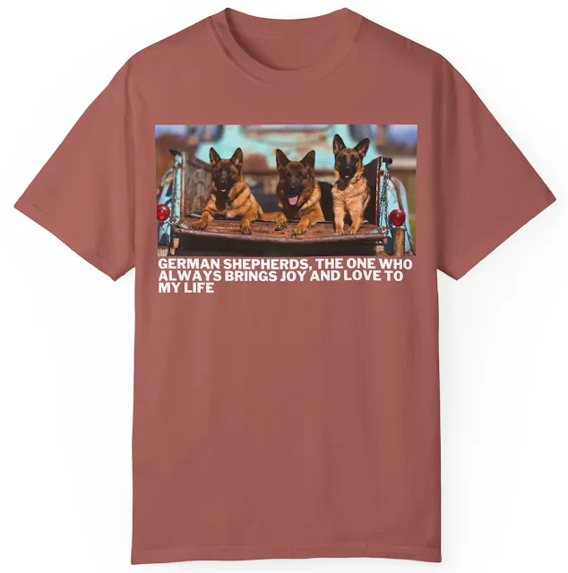 Garment Dyed T-Shirt for Men and Women With Three Red and Black German Shepherds Lying on the Truck's Cargo Bed in a Row and Caption The One Who Always Brings Joy and Love to My Love