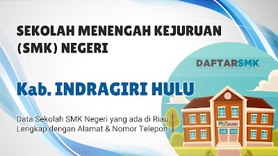 Daftar SMK Negeri di Kabupaten Indragiri Hulu Riau