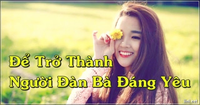 Tản mạn: Để trở thành người đàn bà đáng yêu