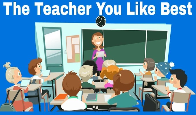 The Teacher You Like Best