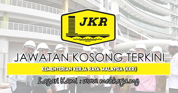 Jawatan Kosong Terkini di Kementerian Kerja Raya Malaysia ...