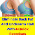 Eliminate Back Fat And Underarm Flab With 4 Quick Exercises