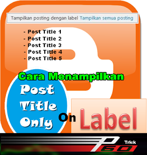 Cara Menampilkan Judul Post Saja Pada Label