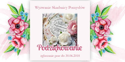 http://skarbnica-pomyslow.blogspot.com/2018/06/wyzwanie-podziekowanie.html