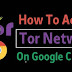 Inilah Cara Akses Jaringan Tor Pada Chrome Browser