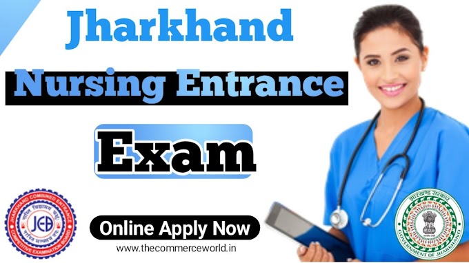Jharkhand BSc Nursing Entrance Competitive Exam 2023【Basic/Post-Basic】