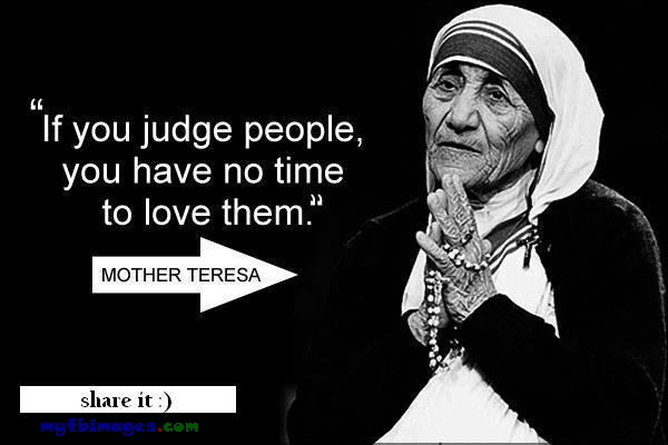 If You Judge People - By Mother Teresa | My Fb Images