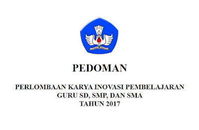  Inilah Pedoman Lomba Inovasi Pembelajaran Guru SD, SMP,dan SMA Tahun 2017