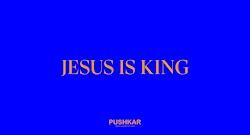 JESUS IS KING. ИИСУС ХРИСТОС - ЦАРЬ ЦАРЕЙ.